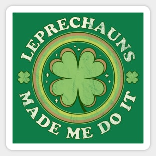 Leprechauns Made Me Do It Green Clover Saint Patrick's Day Sticker